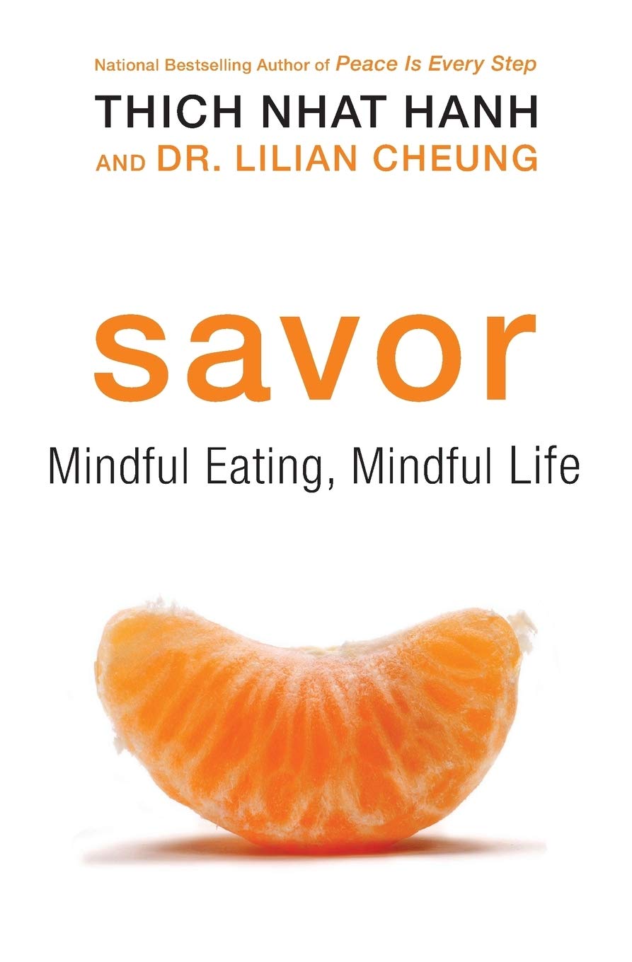 Savor: Mindful Eating, Mindful Life